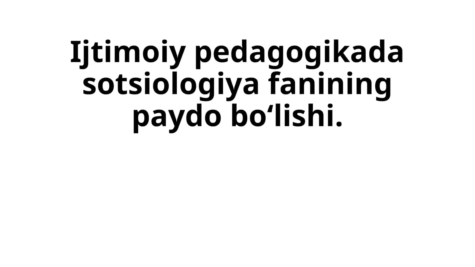 Sotsiologiya fanining paydo boʻlishi 1