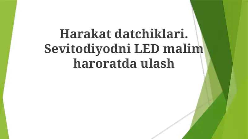 Harakatdatchiklari.SevitodiyodniLEDmalimharoratdaulash 1