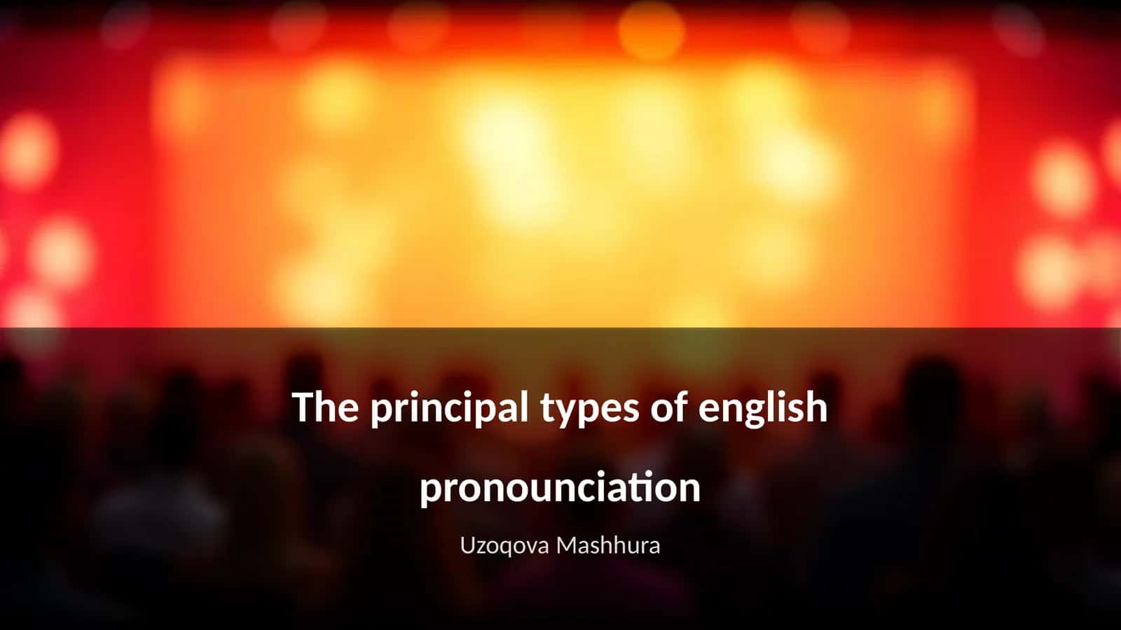 The principal types of english pronounciation 1