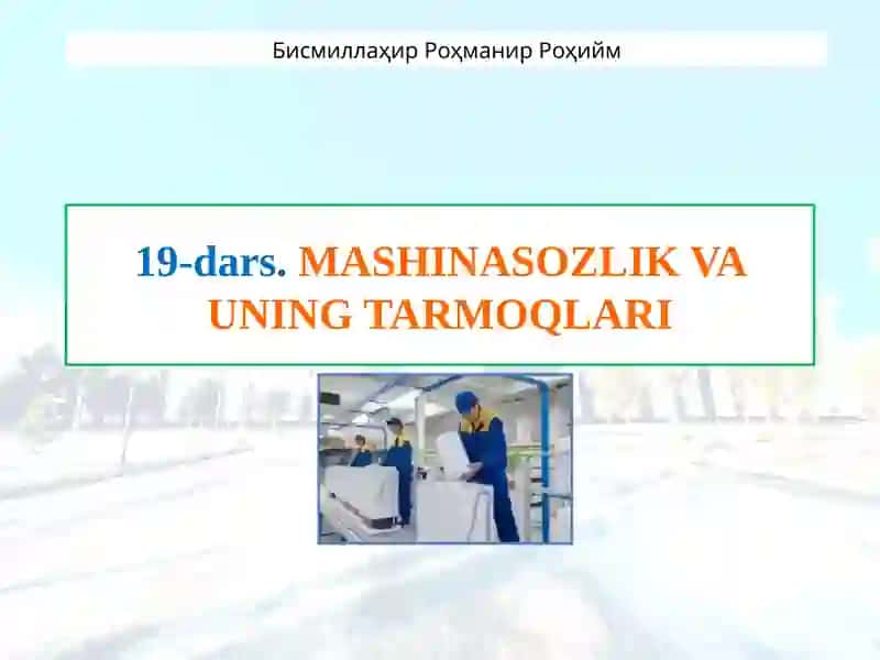 Mashinasozlik va uning tarmoqlari