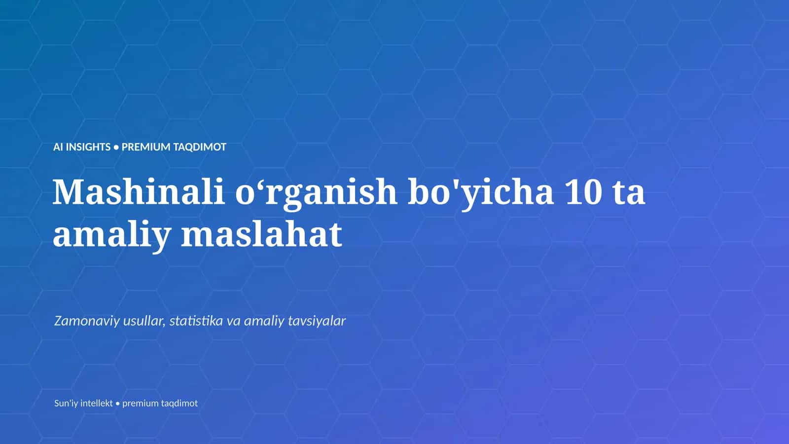 Mashinali oʻrganish bo'yicha 10 ta amaliy maslahat 1