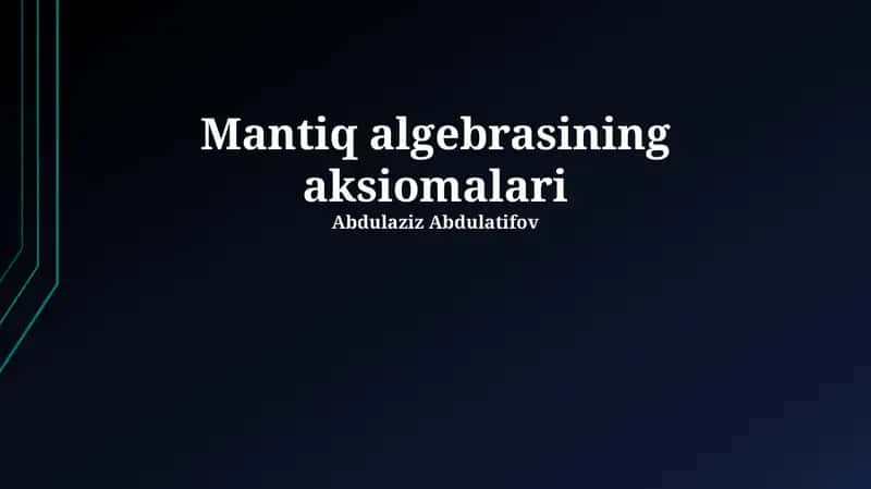 Mantiq algebrasining aksiomalari 1
