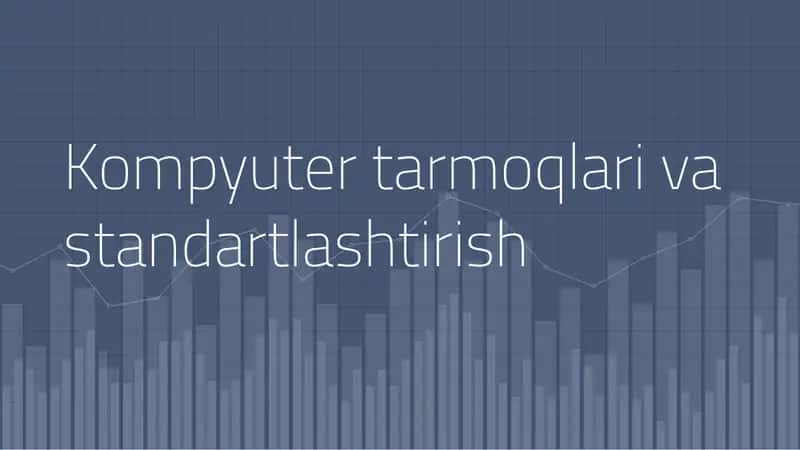 Kompyuter tarmoqlari va standartlashtirish 1