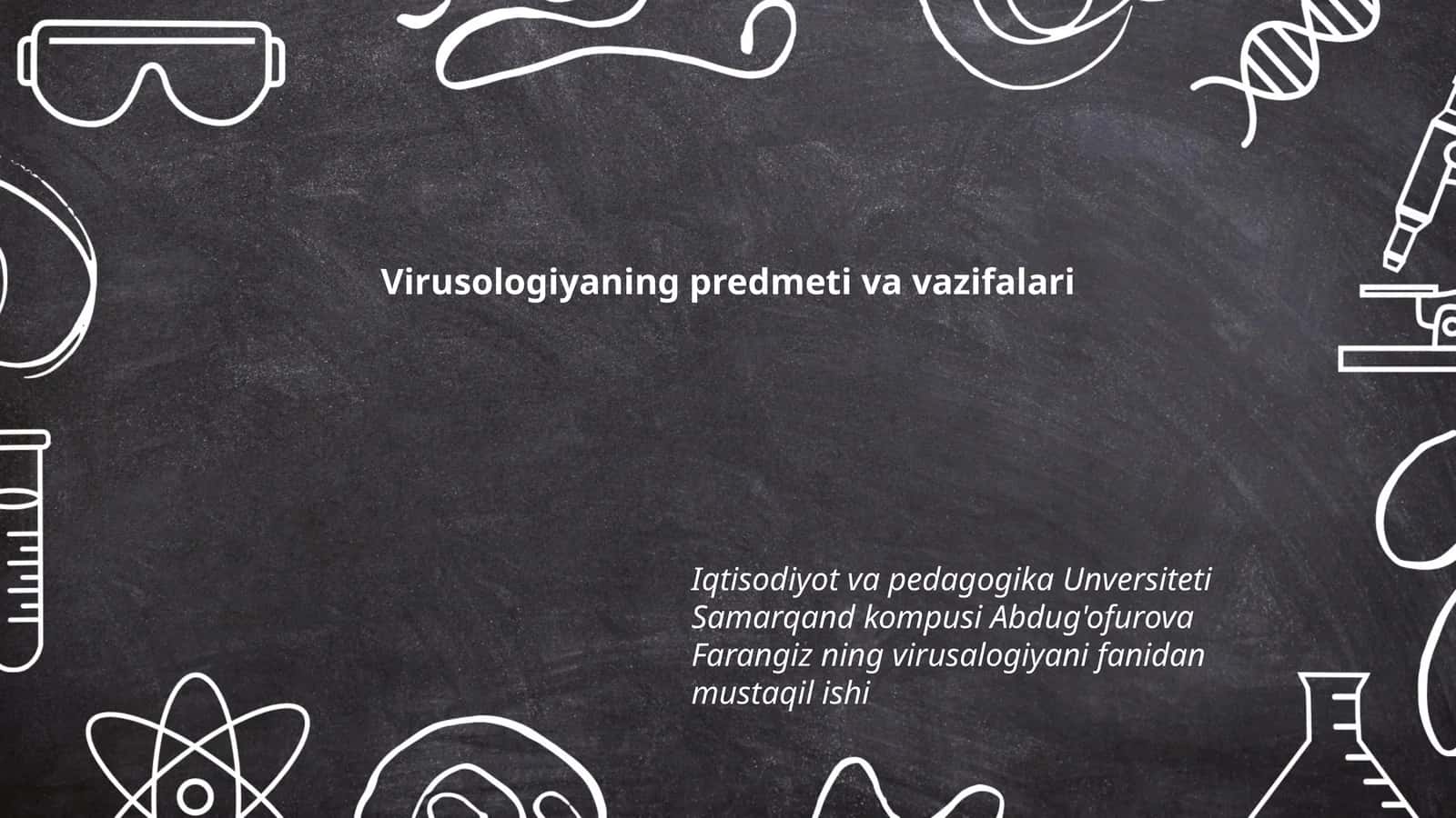 Virusologiyaning predmeti va vazifalari 1