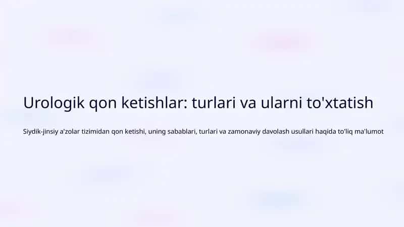 Urologik qon ketishlar: turlari va ularni to'xtatish 1