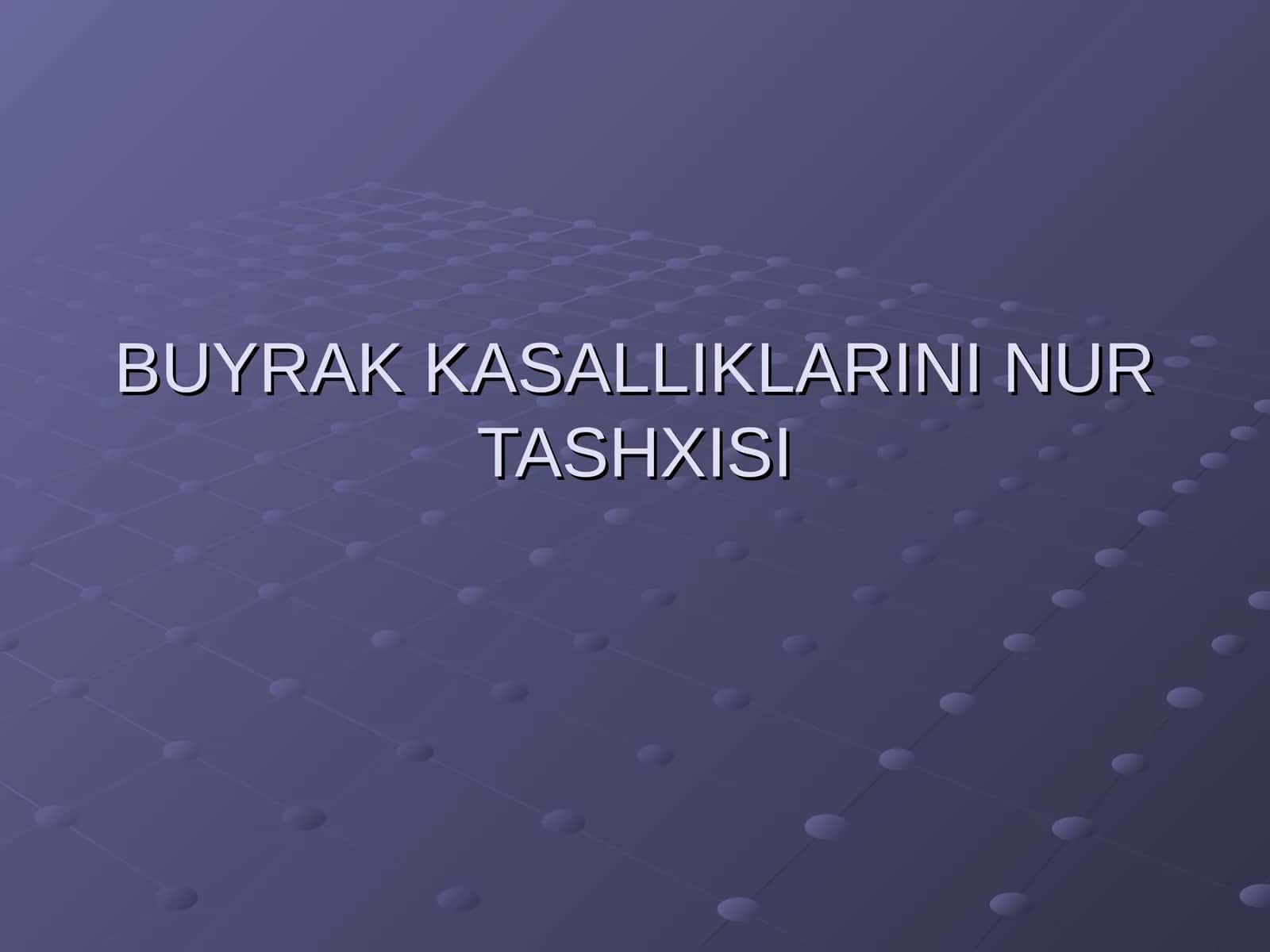 БUYRAK KASALLIKLARINI NUR TASHXISI 1