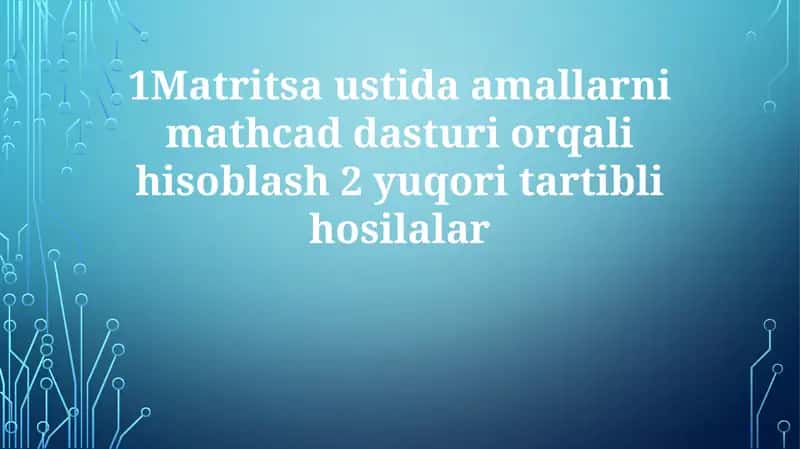 Mathcad'da matritsa amallari 1