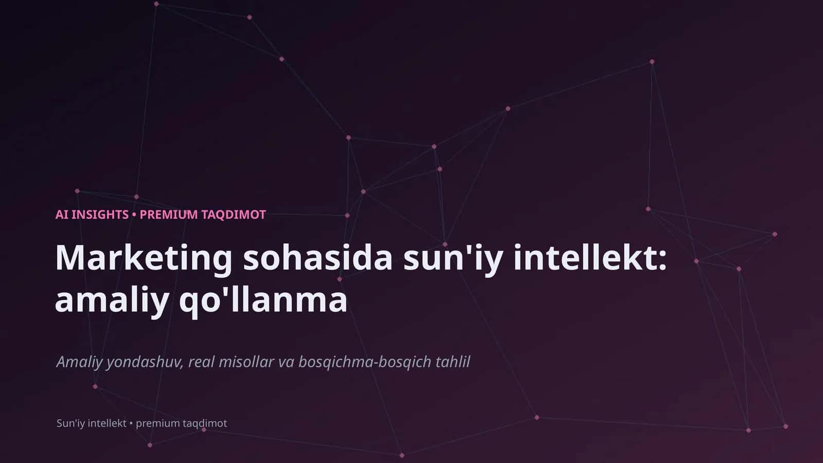 Marketing sohasida sun'iy intellekt: amaliy qo'llanma 1