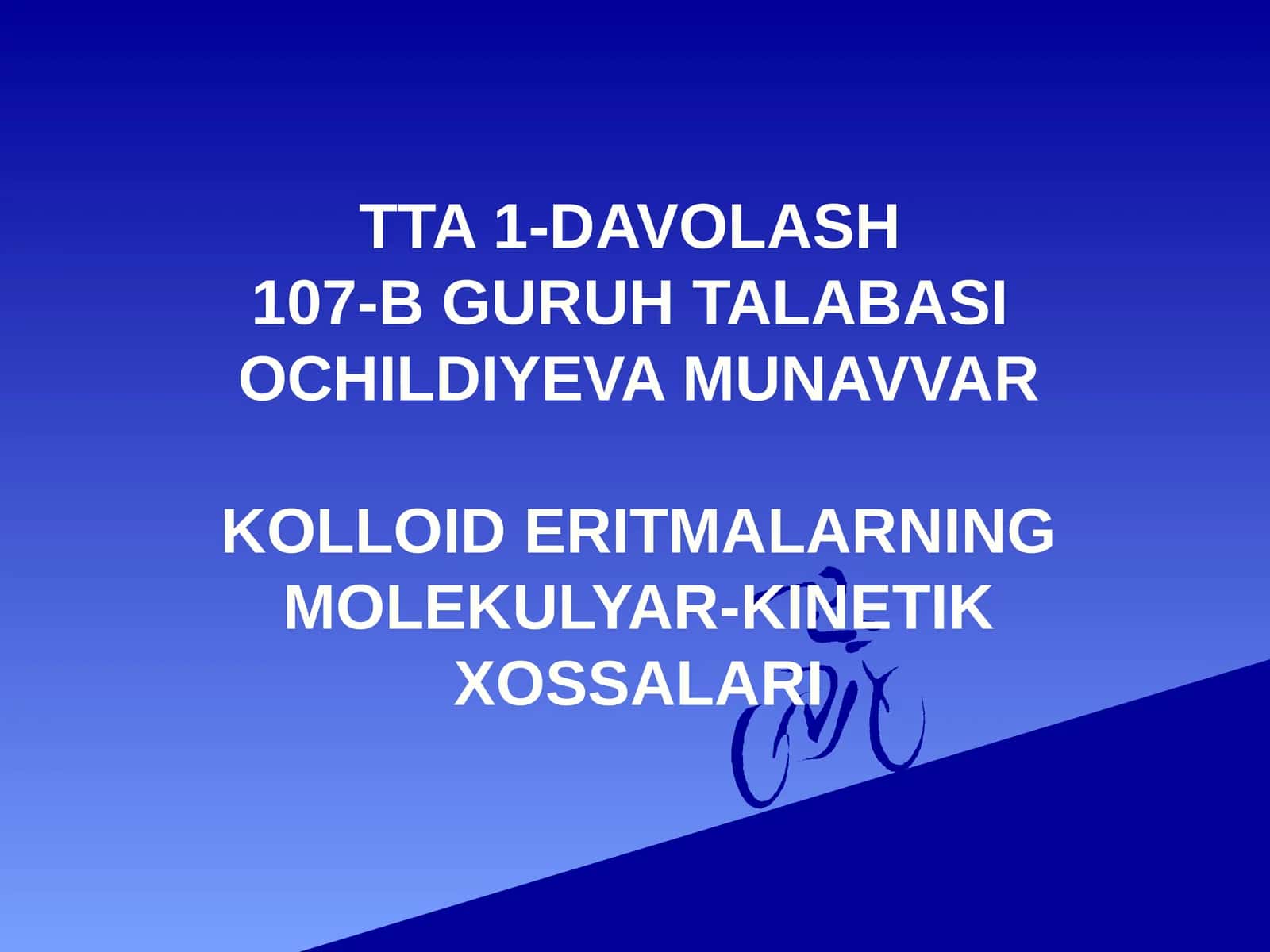 TTA 1-DAVOLASH107-BGURUH TALABASIOCHILDIYEVA MUNAVVARKOLLOID ERITMALARNING MOLEKULYAR-KINETIK XOSSALARI 1