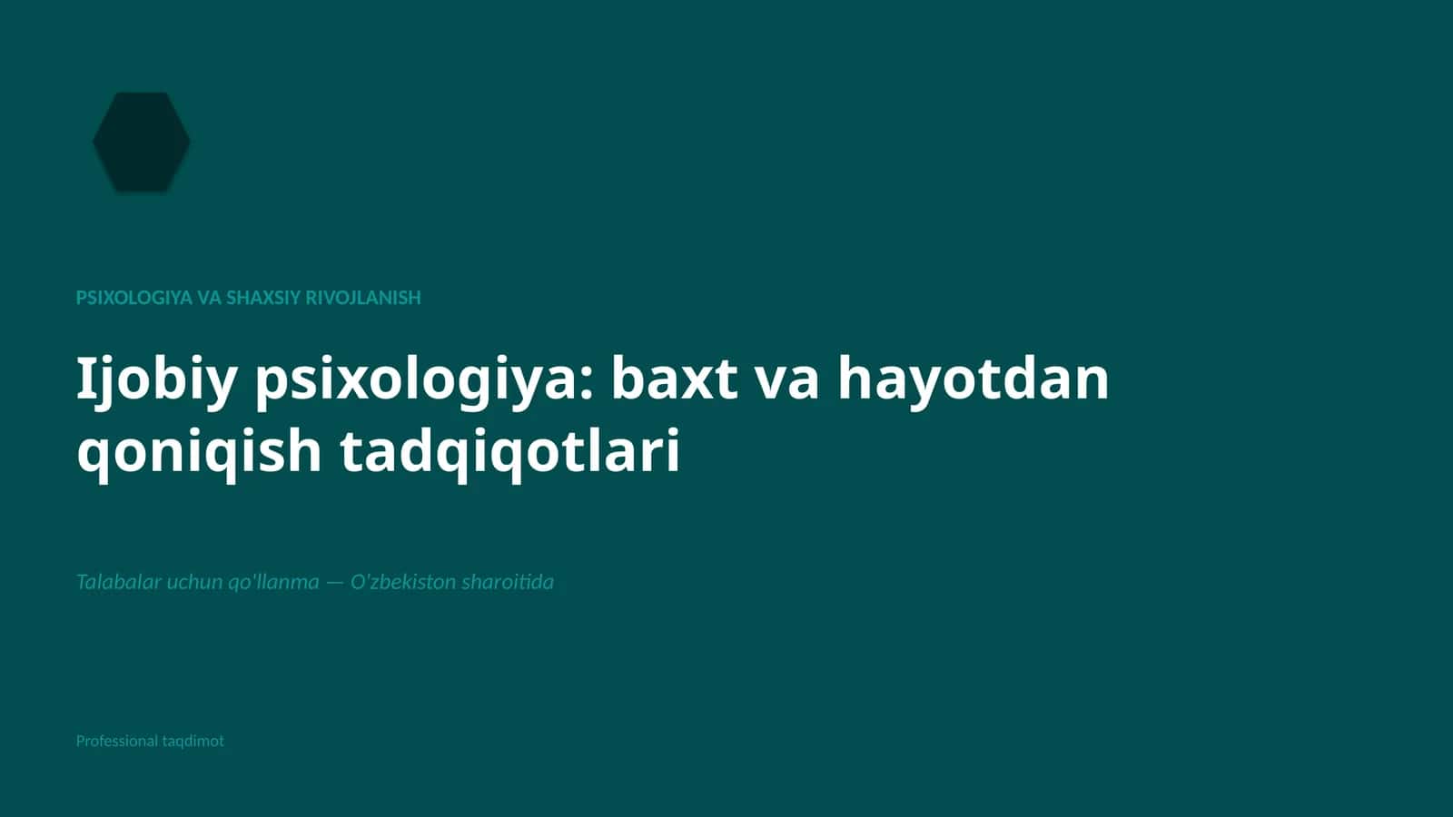 Ijobiy psixologiya: baxt va hayotdan qoniqish tadqiqotlari 1
