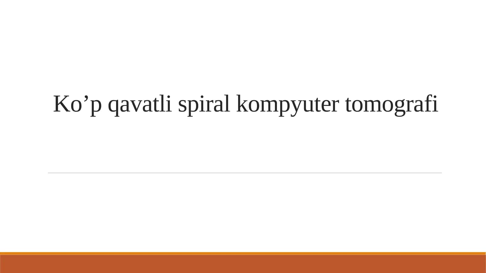 Ko’p  qavatli spiral kompyuter tomografi 1