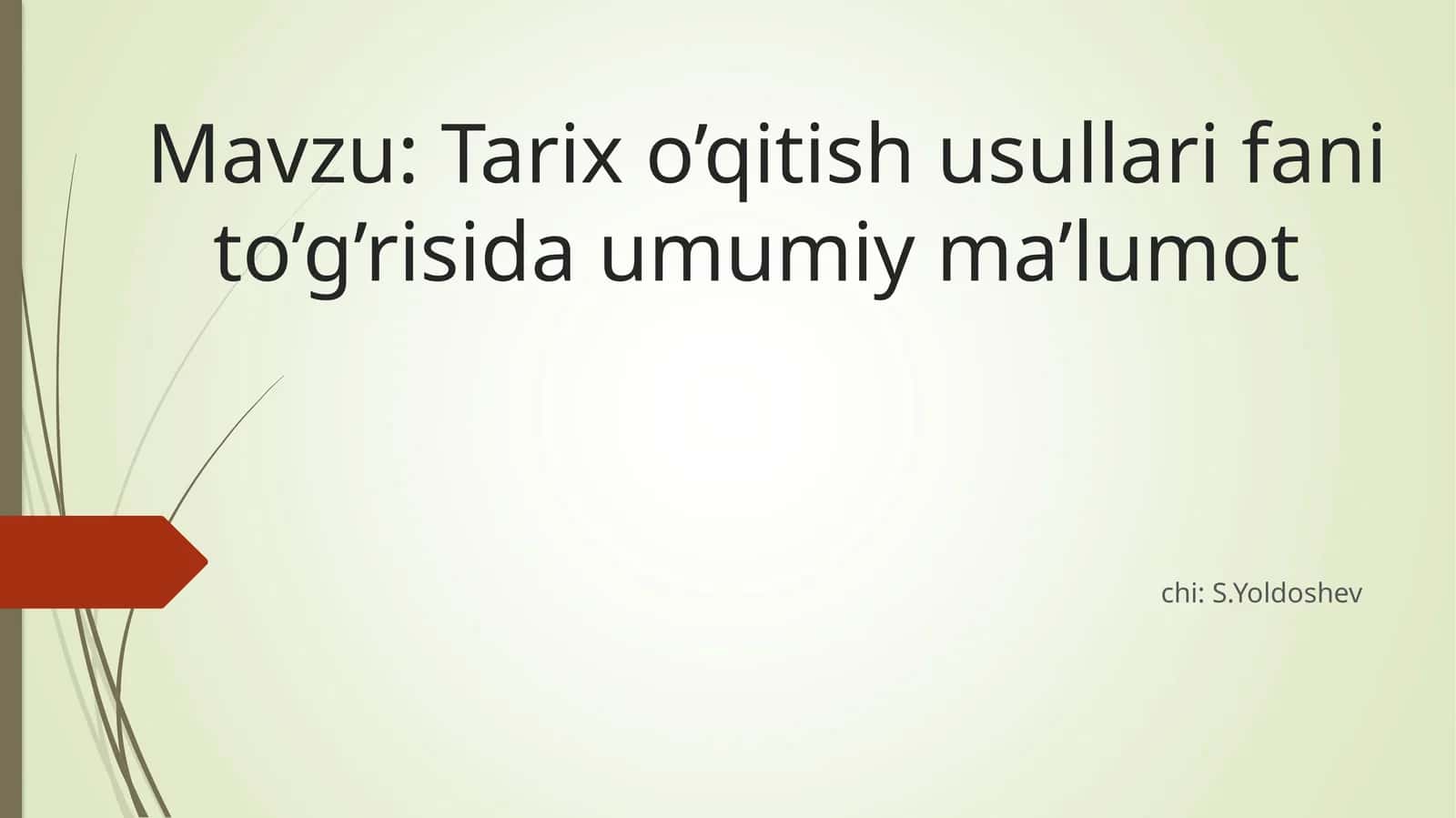 Tarix o’qitish usullari fani to’g’risida umumiy ma’lumot 1