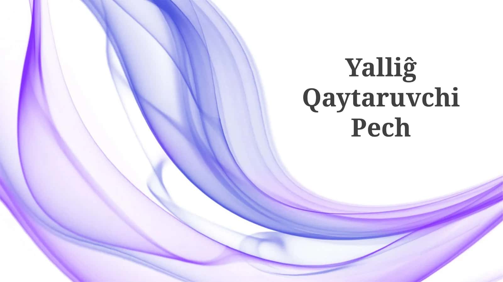 Yalliĝ Qaytaruvchi Pech 1