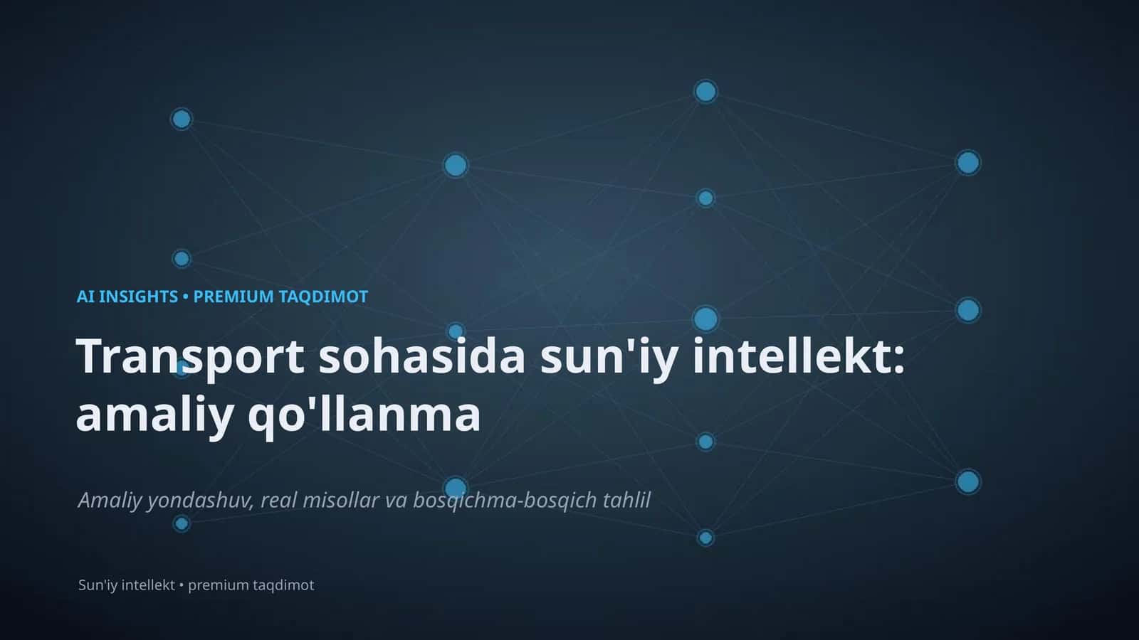 Transport sohasida sun'iy intellekt: amaliy qo'llanma 1