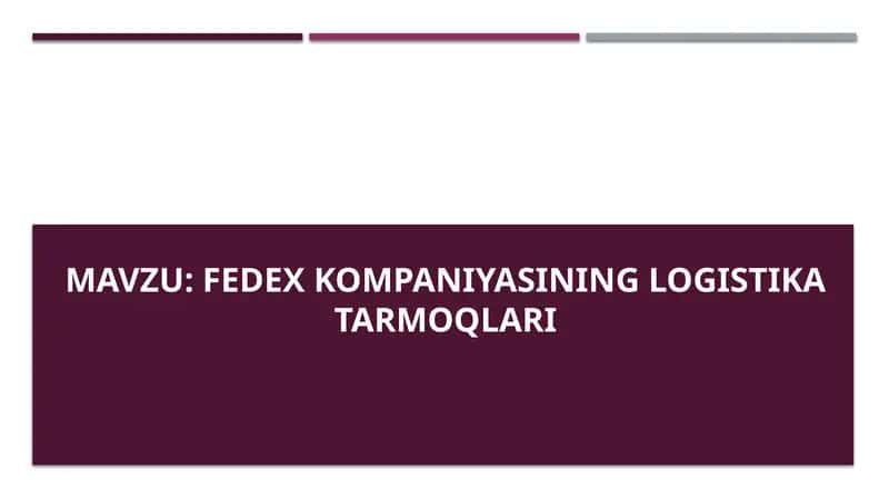 Fedex kompaniyasining logistika tarmoqlari 1