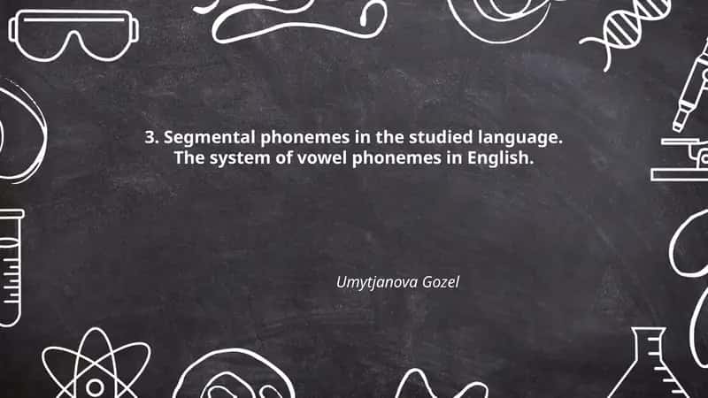 Segmental phonemes in the studied language 1