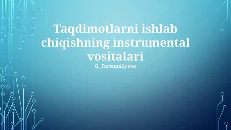 Taqdimotlarni ishlab chiqishning instrumental vositalari 1