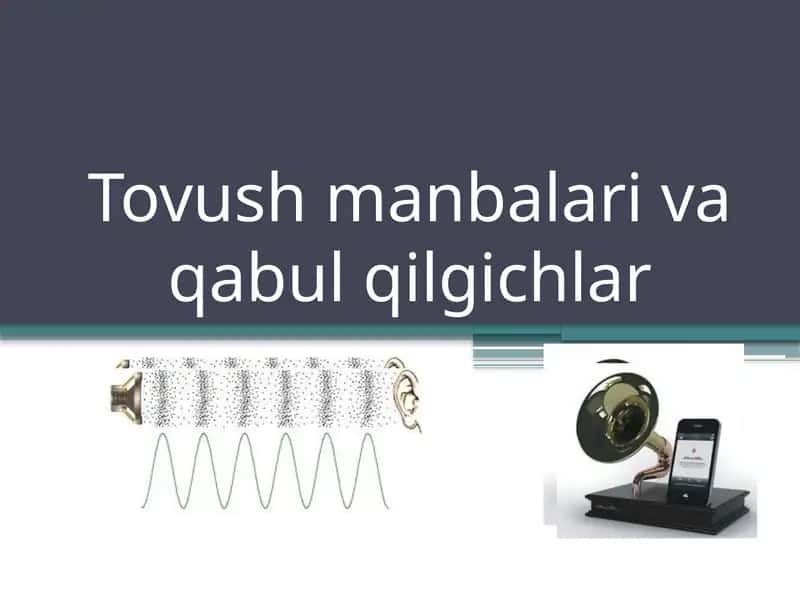 Tovush manbalari va qabul qilgichlar 1