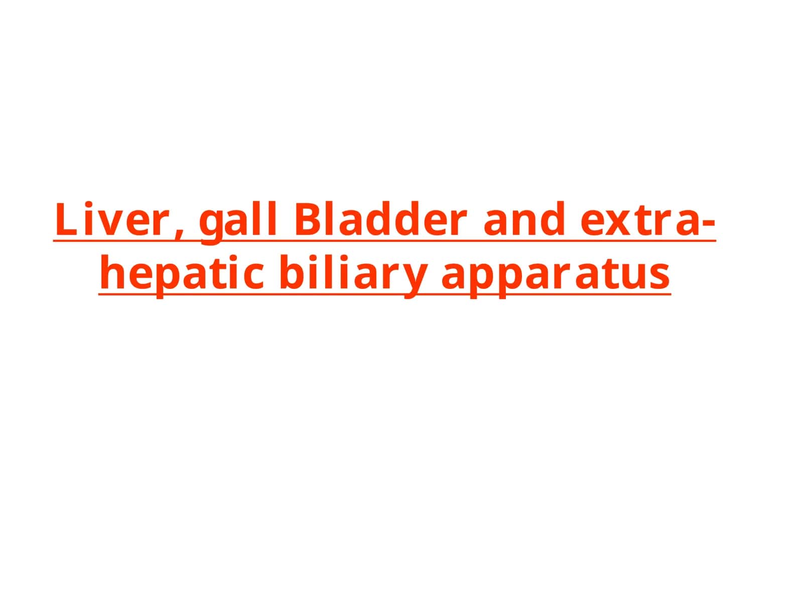 Liver, gall Bladder and extra-hepatic biliary apparatus 1