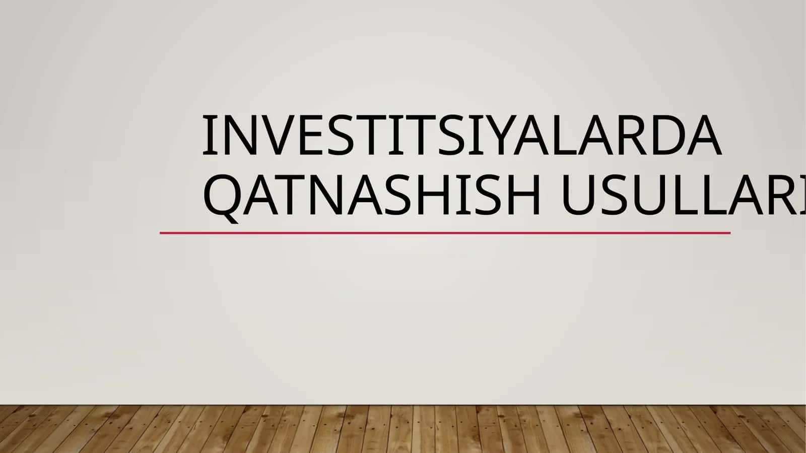Investitsiyalarda qatnashish usullari 1