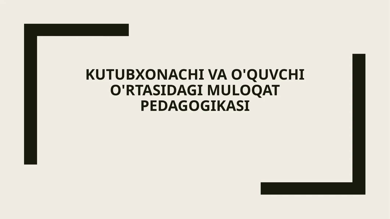 Kutubxonachi va o'quvchi o'rtasidagi muloqat pedagogikasi 1