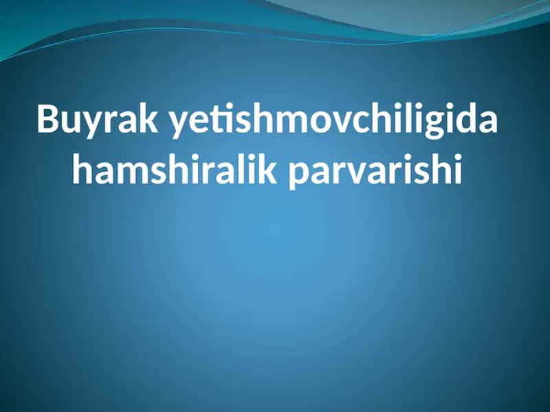 Buyrakyetishmovchiligida hamshiralik parvarishi 1
