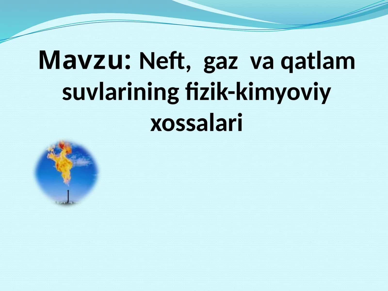 Neft va Gaz Fizik-Kimyoviy Xossalari 1