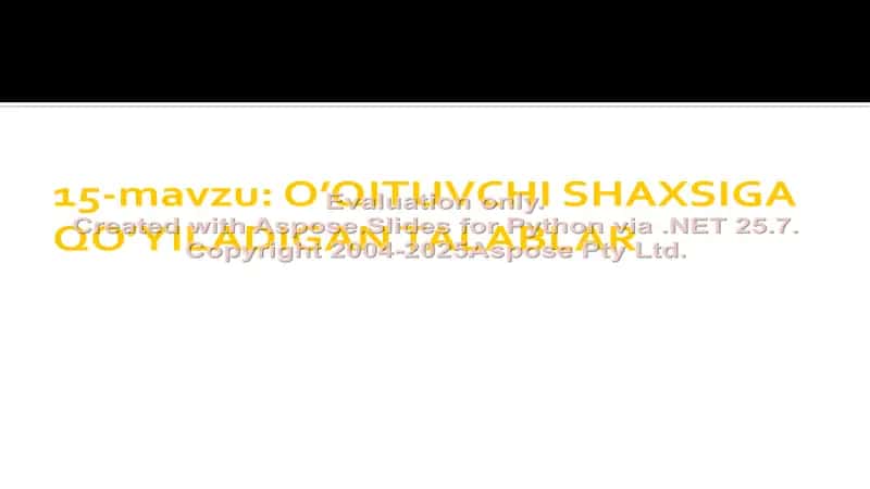 O’QITUVCHI SHAXSIGA QO’YILADIGAN TALABLAR 1