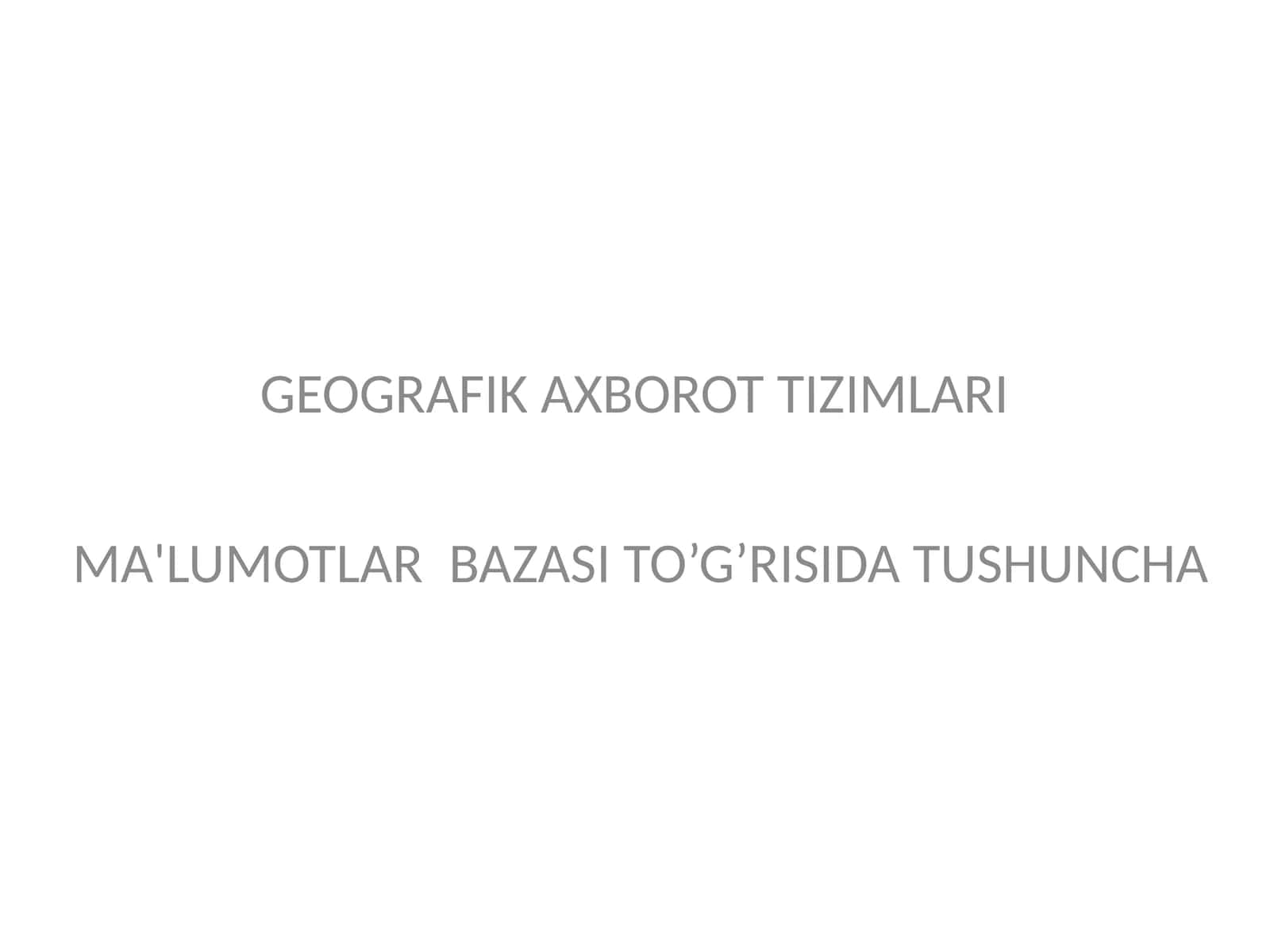 GEOGRAFIK AXBOROT TIZIMLARI 1