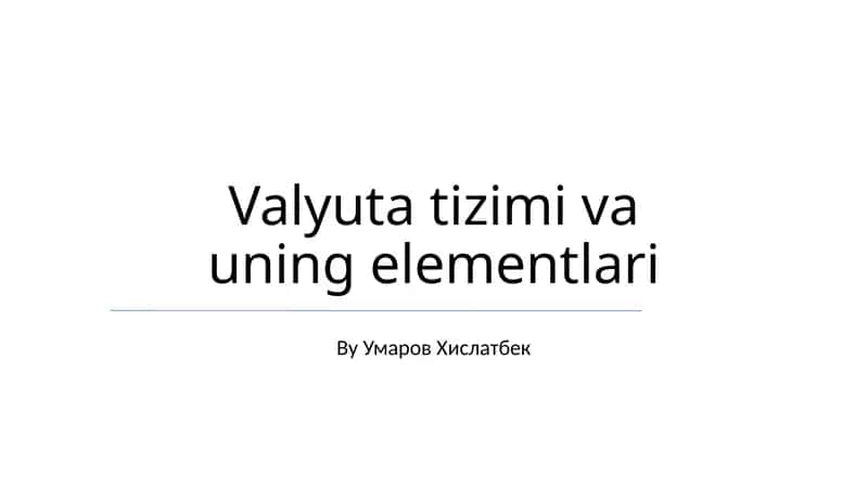 Valyuta tizimi va uning elementlari 1