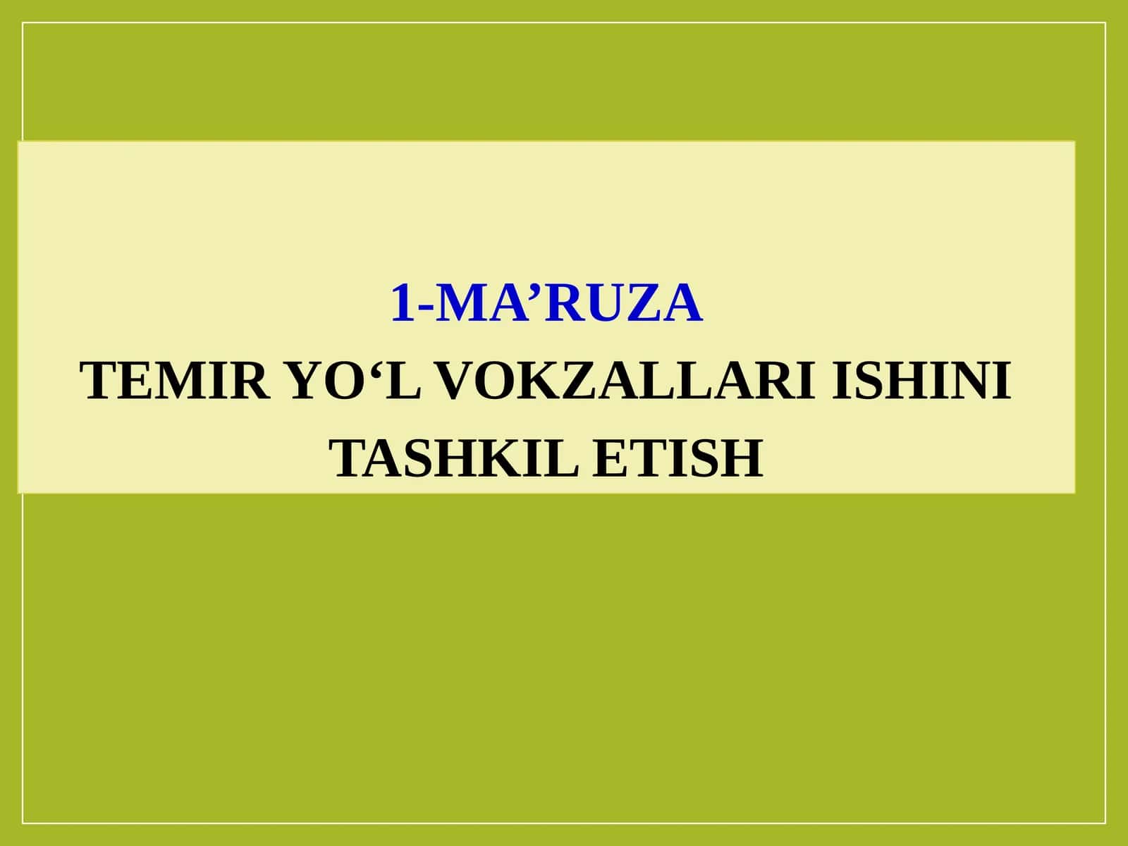 Temir yo‘l vokzallari ishini tashkil etish 1