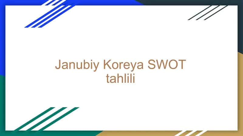 Janubiy Koreya SWOT tahlili 1