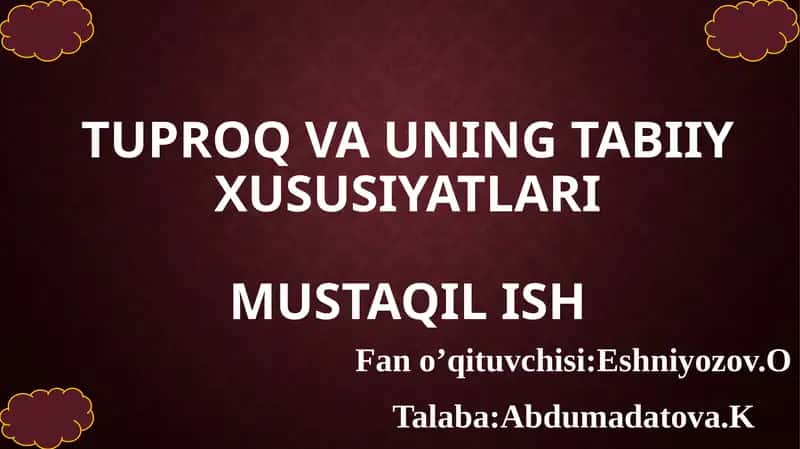 Tuproq va uning tabiiy xususiyatlari 1