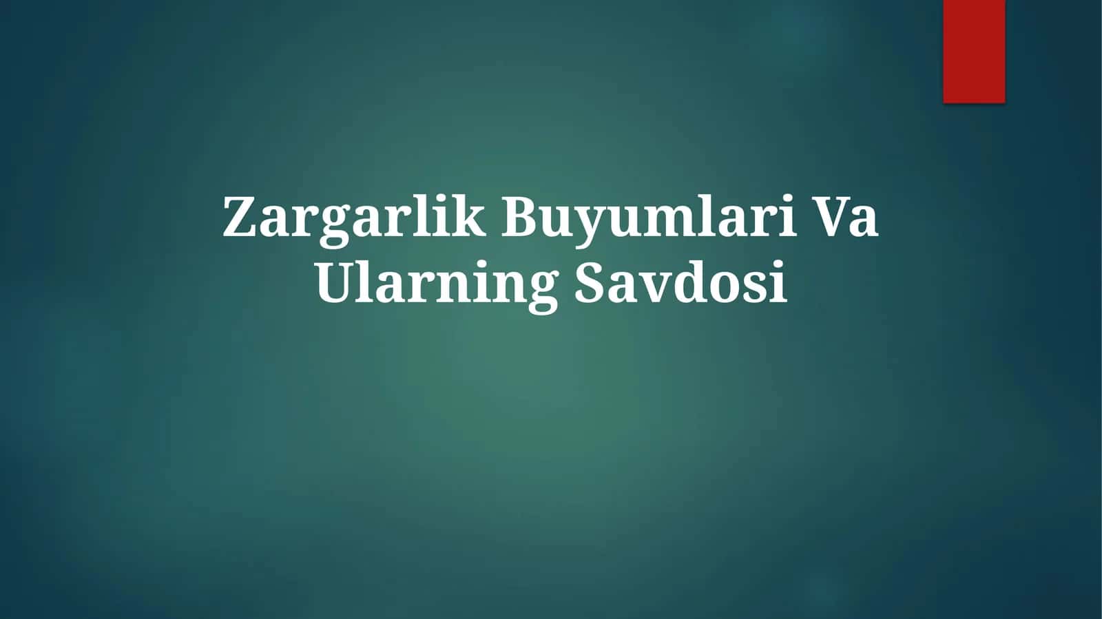 Zargarlik Buyumlari VaUlarningSavdosi 1