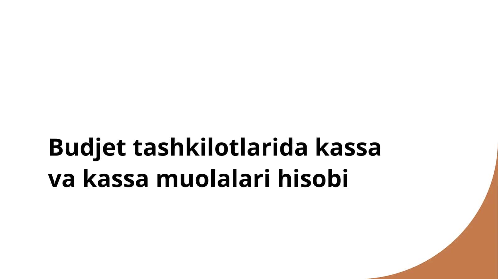 Budjet tashkilotlarida kassa va kassa muolalari hisobi 1