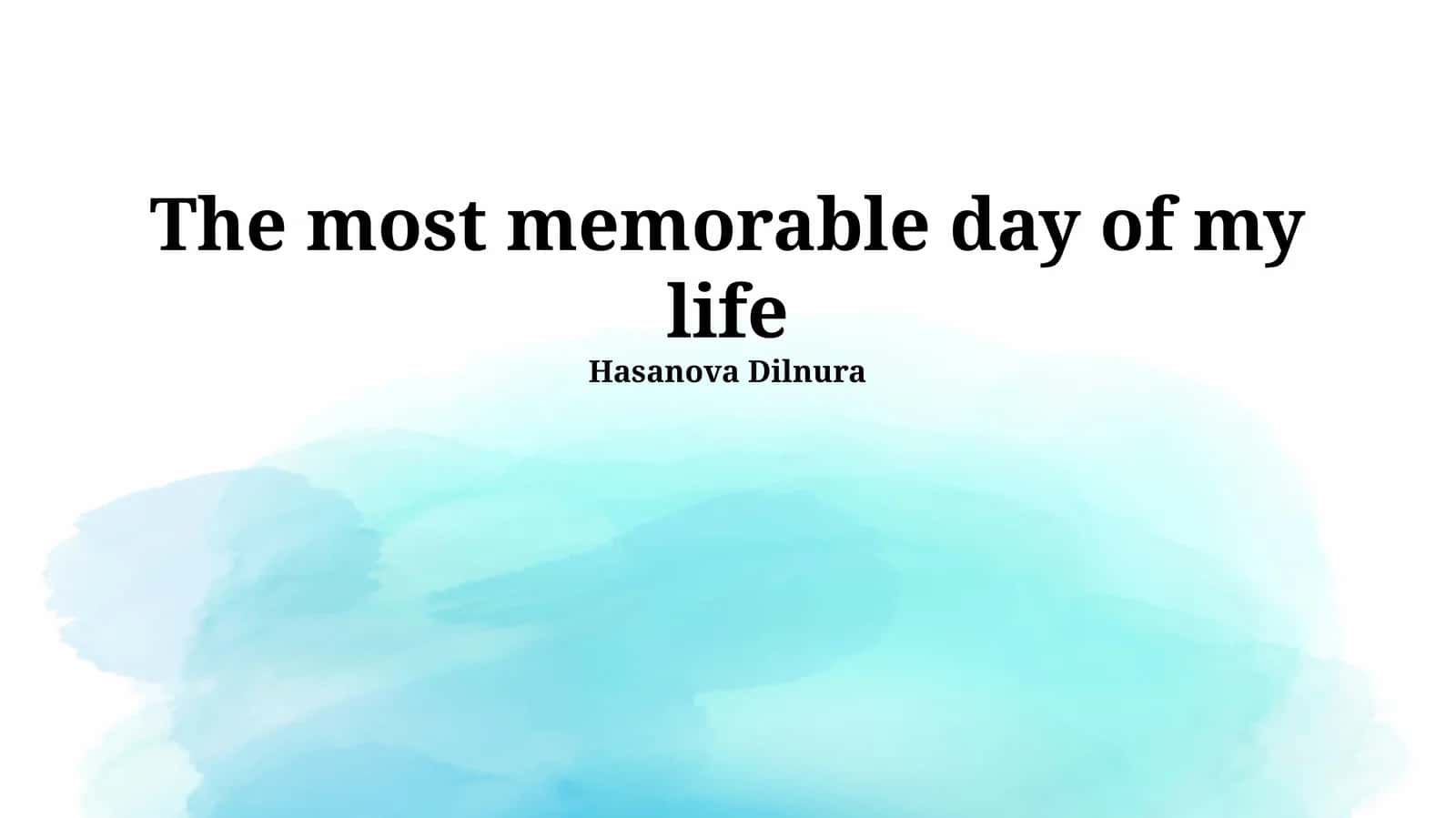 The most memorable day of my life 1