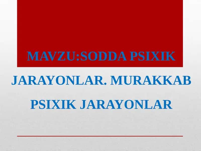 psixik jarayonlar,murakkab psixik jarayonlar 1