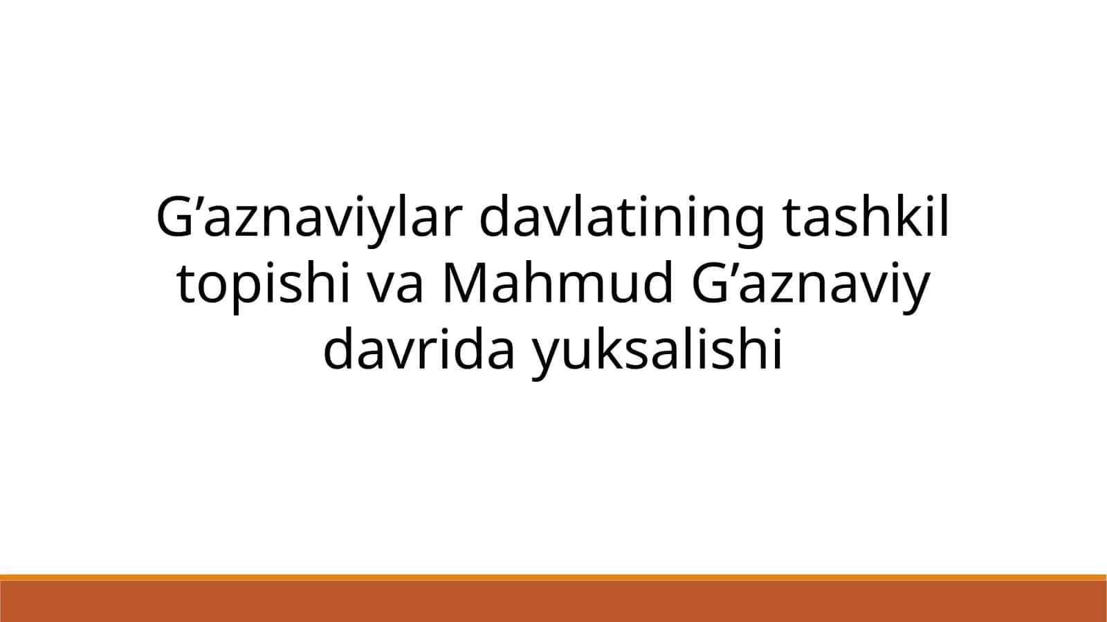 G'aznaviylar davlatining tashkil topishi va davlat boshqaruvi 1