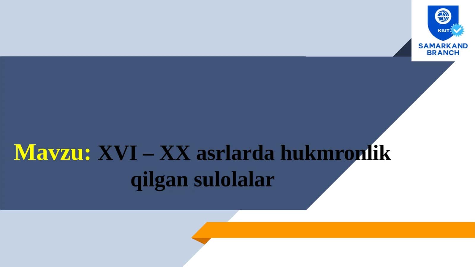 XVI – XX asrlarda hukmronlik qilgan sulolalar 1