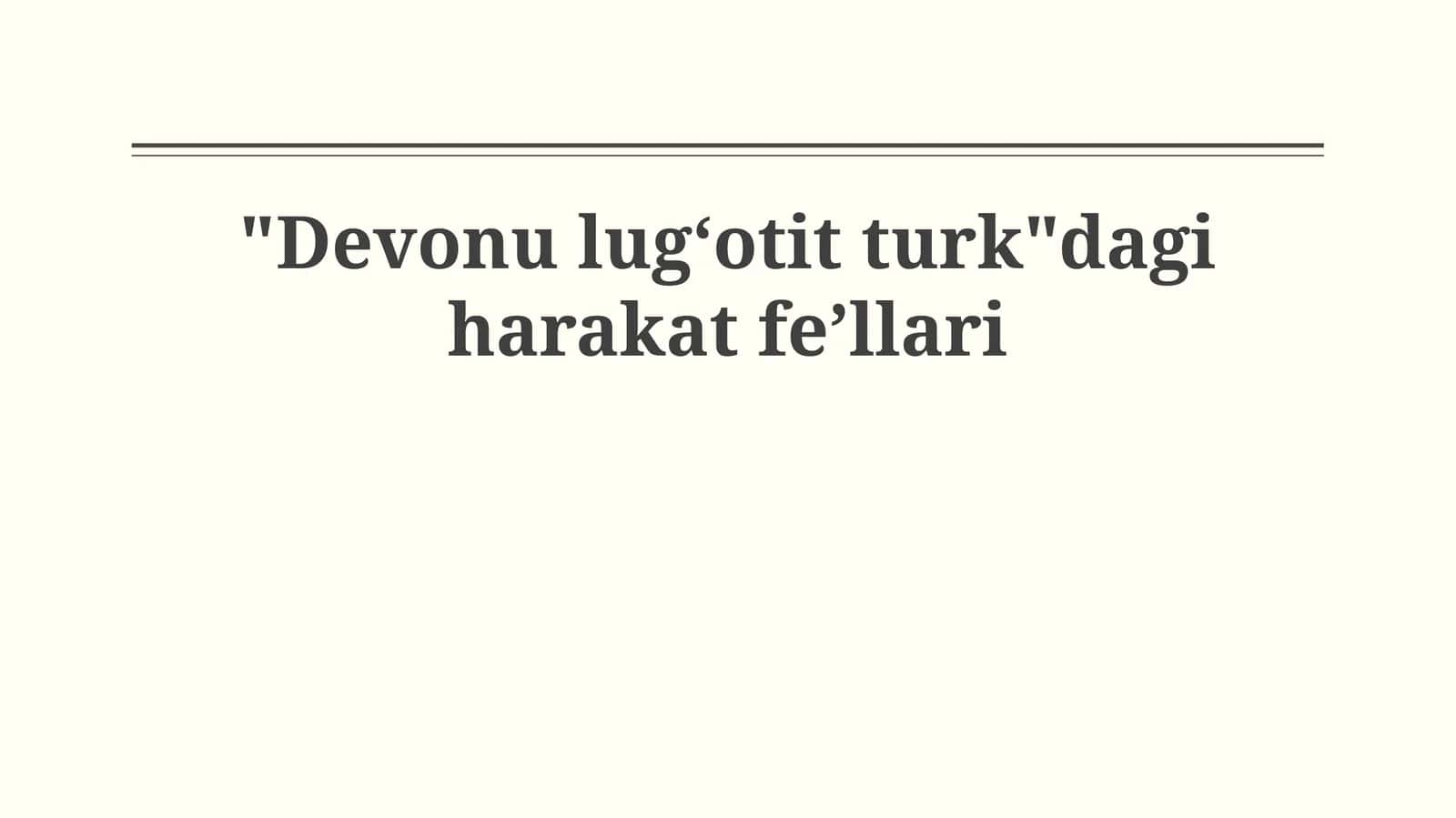 "Devonu lug‘otit turk"dagi harakat fe’llari 1