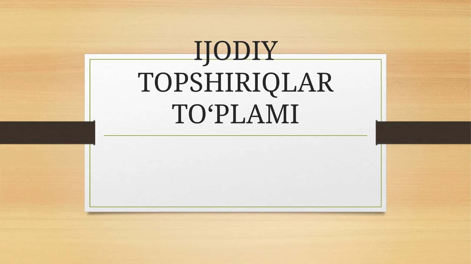IJODIY TOPSHIRIQLAR TO‘PLAMI 1