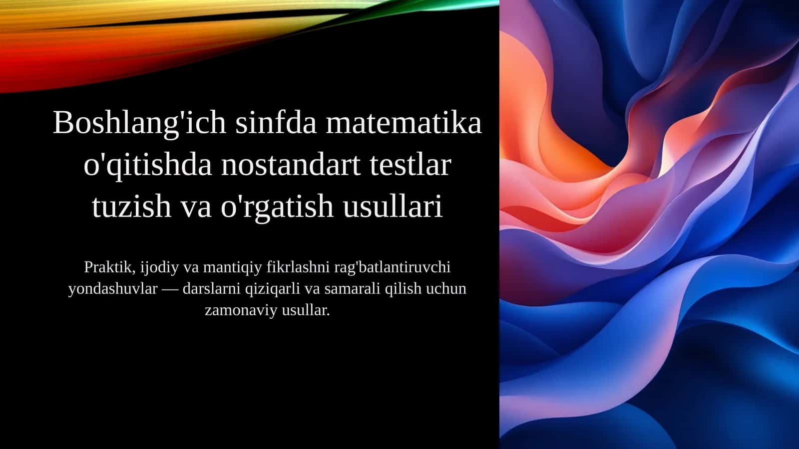 Boshlang'ich sinfda matematika o'qitishda nostandart testlar tuzish va o'rgatish usullari 1