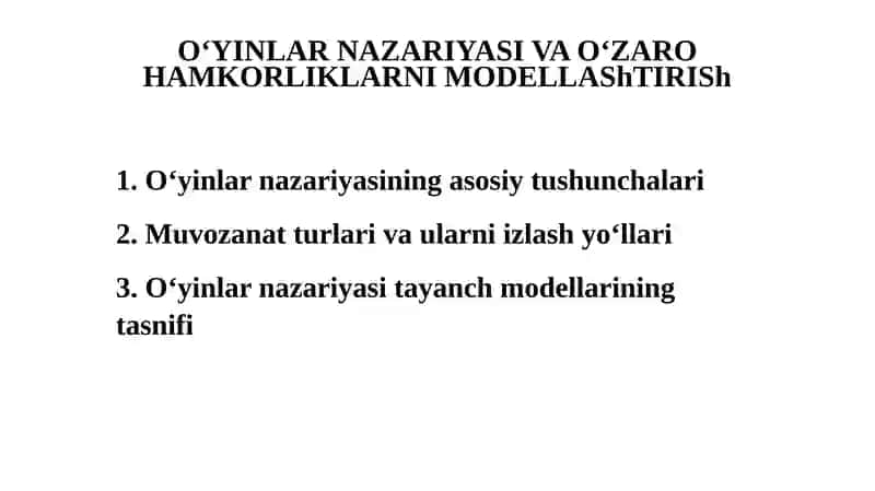 O‘YINLARNAZARIYASI VA O‘ZARO HAMKORLIKLARNI MODELLAShTIRISh