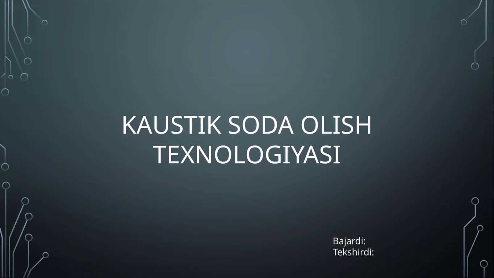 KAUSTIK SODA OLISH TEXNOLOGIYASI 1
