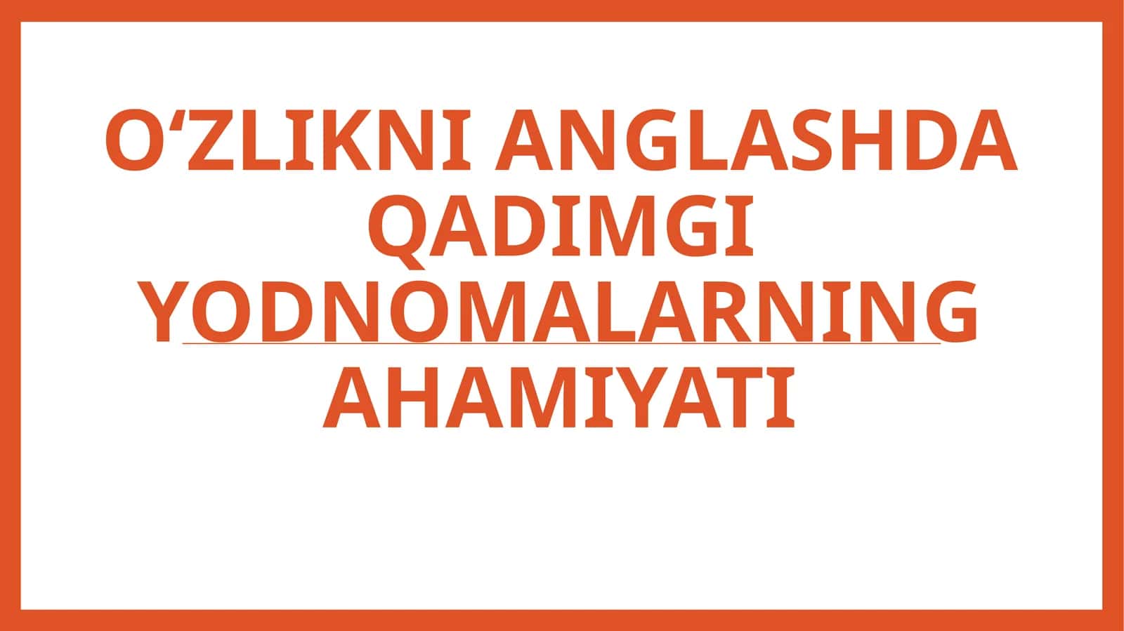 O‘zlikni anglash qadimgi yodmonalarning ahamiyati 1