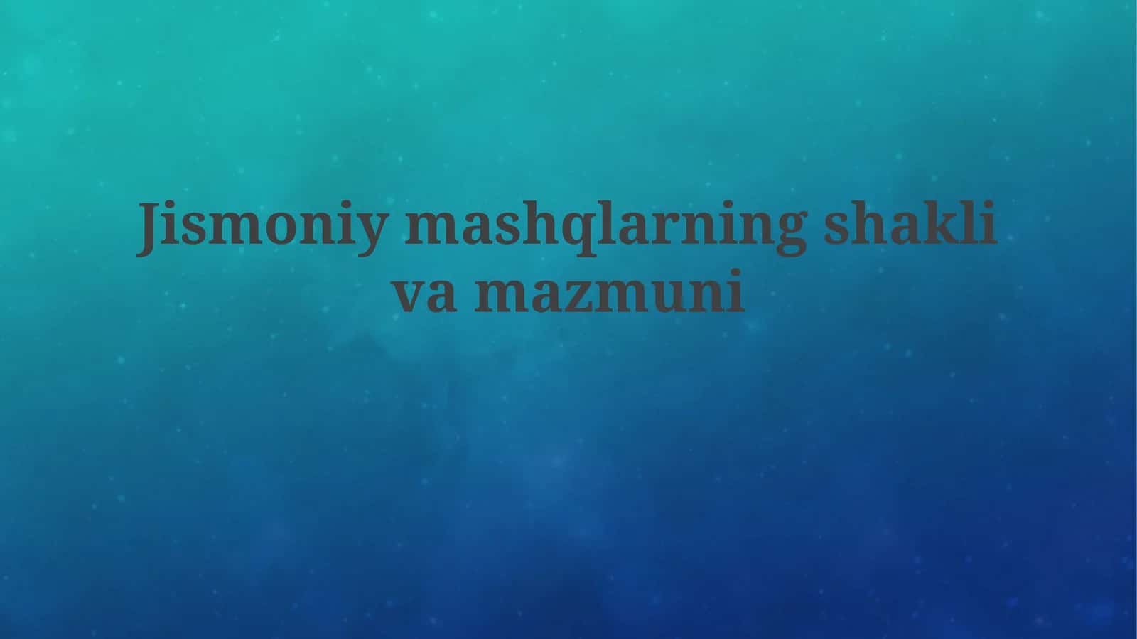 Jismoniy mashqlar shakli va mazmuni 1