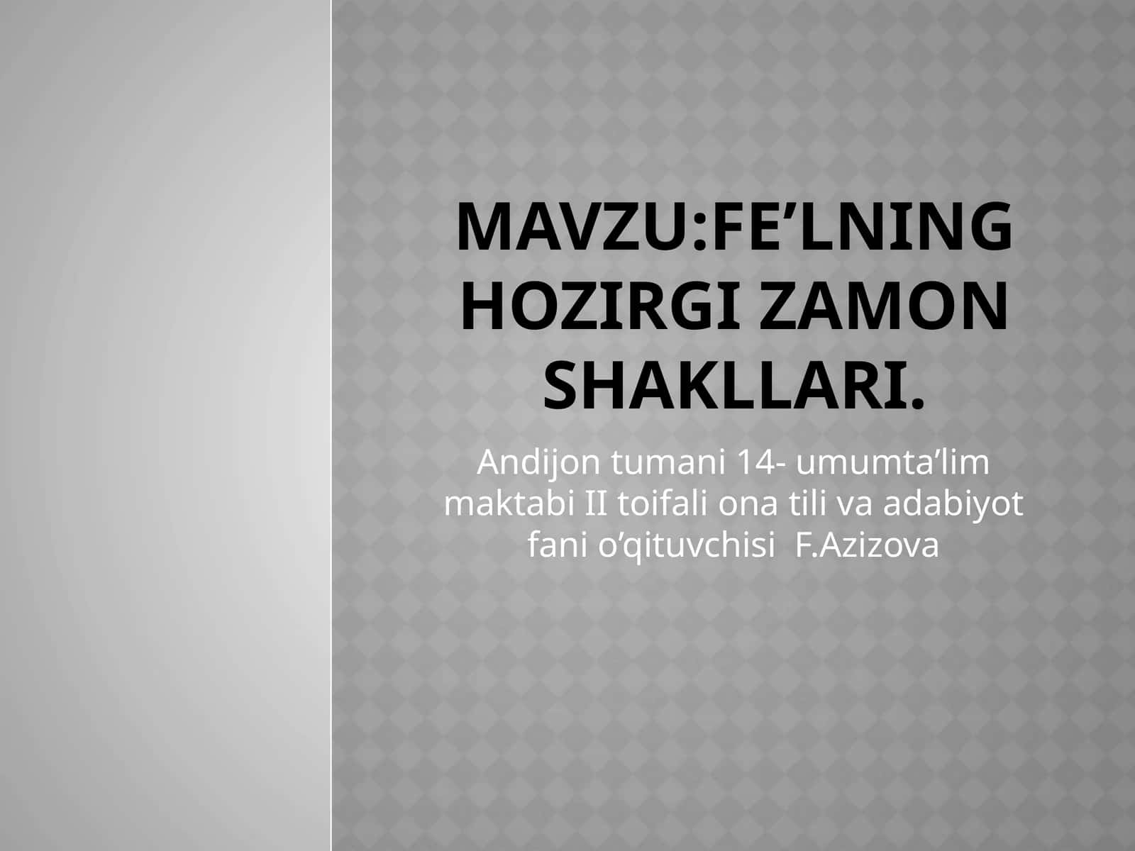 Fe’lning hozirgi zamon shakllari 1