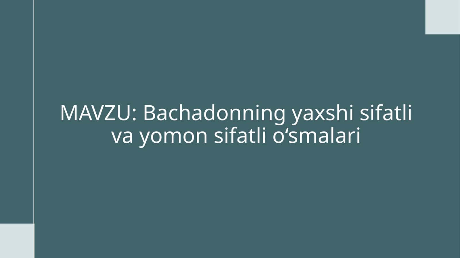 Bachadonning yaxshi sifatli va yomon sifatli o‘smalari 1