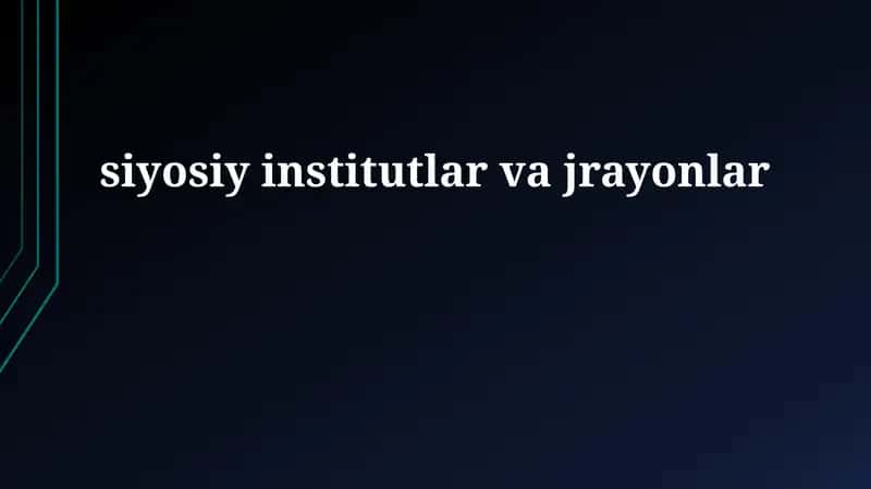 Siyosiy Institutlar va Tizimlar 1