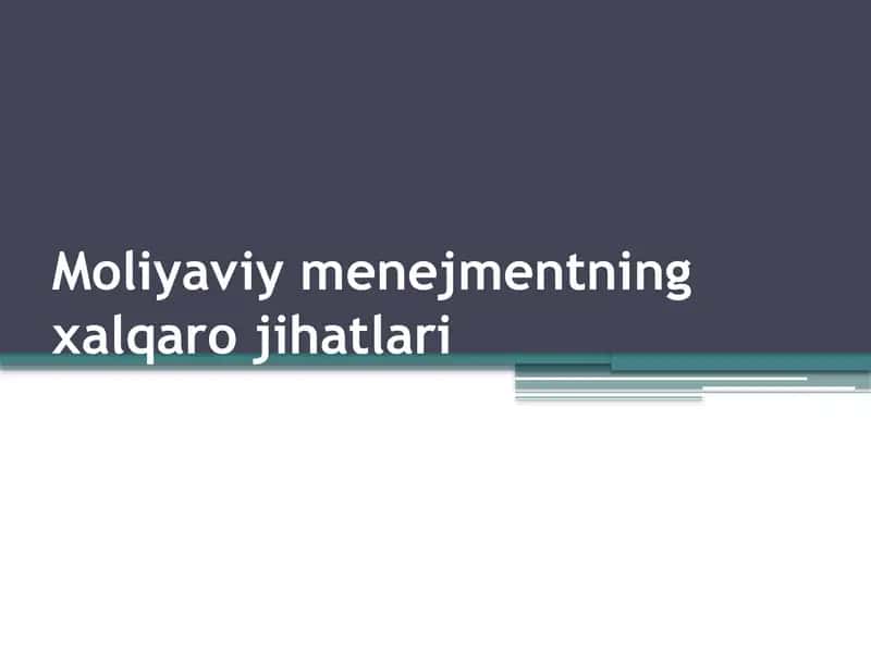 Moliyaviy menejmentning xalqaro jihatlari 1